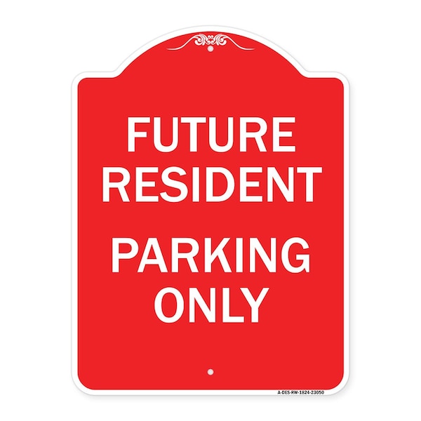 Reserved Parking Sign Future Resident Parking Only, Red & White Alum Sign, 18" x 24", RW-1824-23050